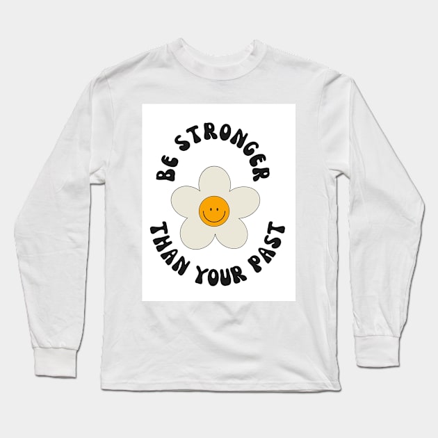 Smiling sunflower Long Sleeve T-Shirt by Be stronger than your past